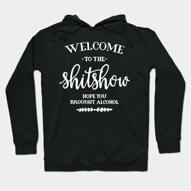 Welcome to the Shitshow 2 Hoodie by AbundanceSeed